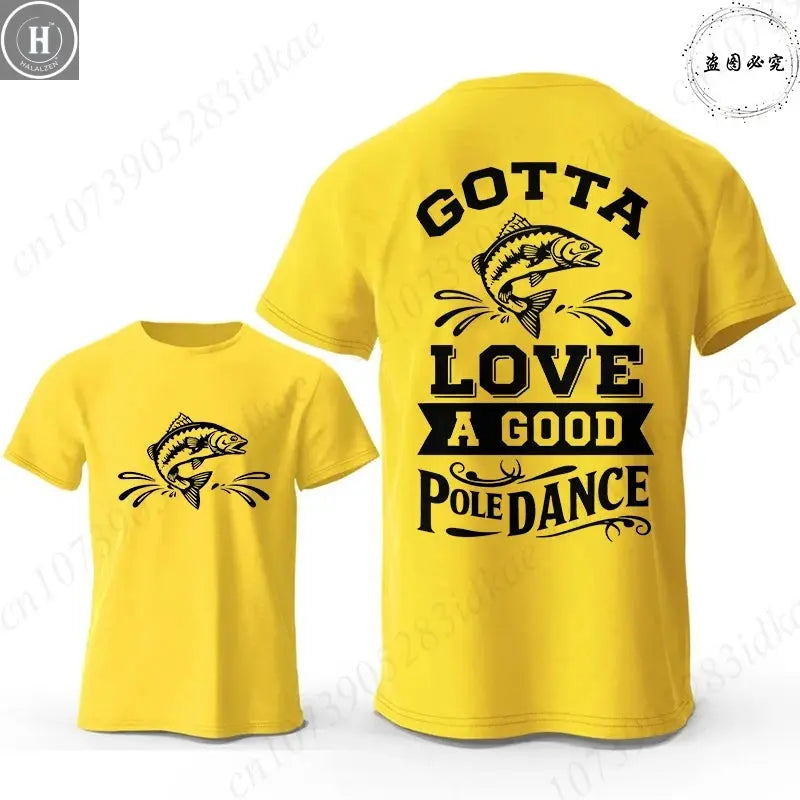 Gotta Love A Good Pole Dance Funny Fishing T-Shirt Men's Casual Short Sleeve Tees Streetwear Aesthetic Clothing for Fishermen HALALZEN