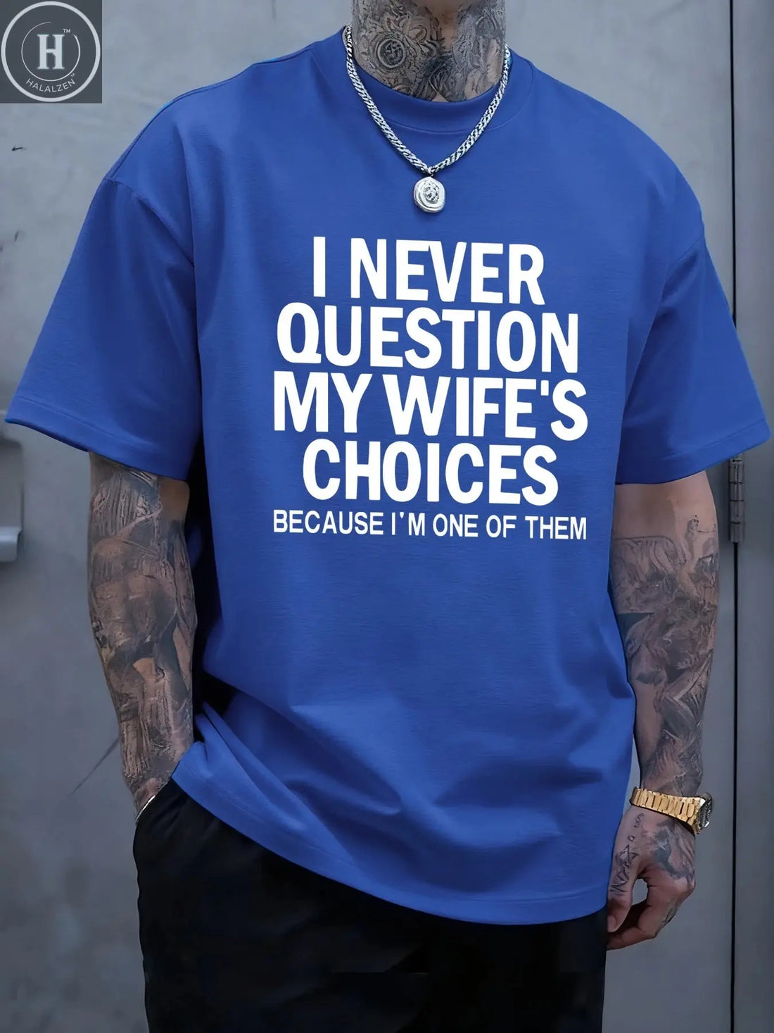 I Never Question My Wife'S Choices Funny Pattern T Shirt Mens Summer Crewneck Streetwear Cotton Clothes Loose Casual T-Shirts HALALZEN