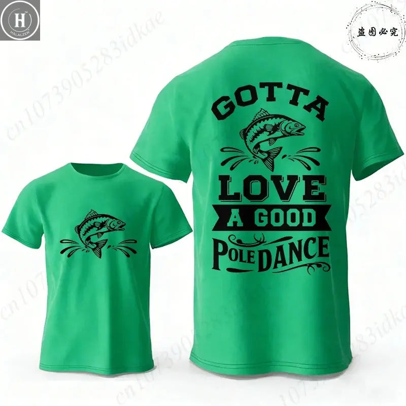 Gotta Love A Good Pole Dance Funny Fishing T-Shirt Men's Casual Short Sleeve Tees Streetwear Aesthetic Clothing for Fishermen HALALZEN