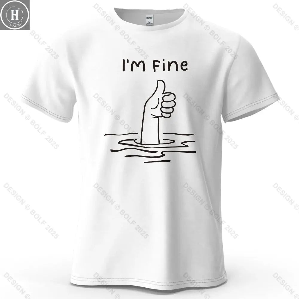 I'm Fine Funny Printed Men's T-Shirt 100% Cotton Oversized Minimalist Cartoon Graphic Tees for Women Tops Tees Streetwear HALALZEN