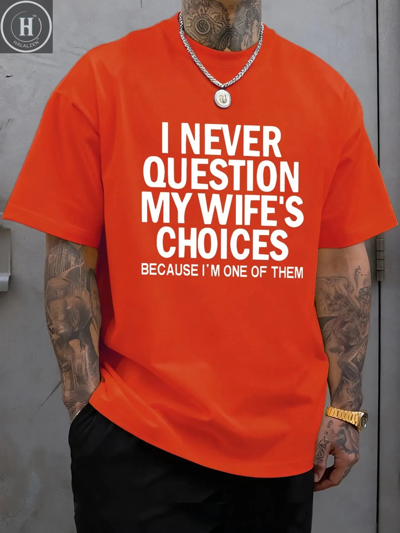 I Never Question My Wife'S Choices Funny Pattern T Shirt Mens Summer Crewneck Streetwear Cotton Clothes Loose Casual T-Shirts HALALZEN