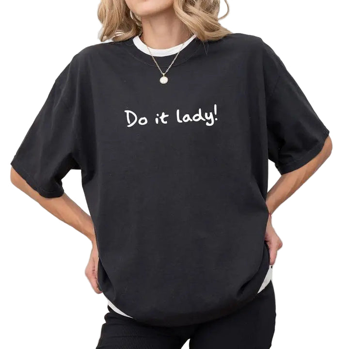 Do It Lady T-Shirt, Empowering Women Girl Power Graphic Tee, Unisex Inspirational Slogan Motivational Gift Top