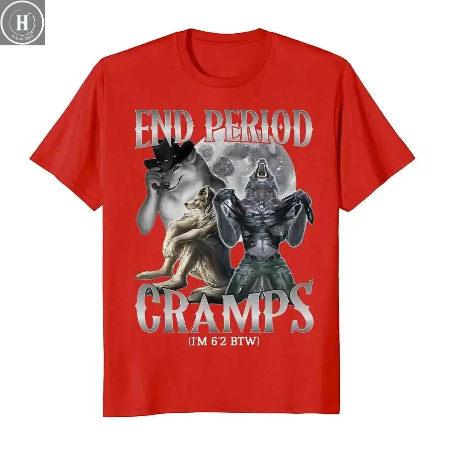 end Period Cramps (I'm 6'2 BTW) Funny Alpha Wolf Cringe Meme T-shirt For Men Women 100% Cotton T Shirts Short Sleeve Tops P539 HALALZEN