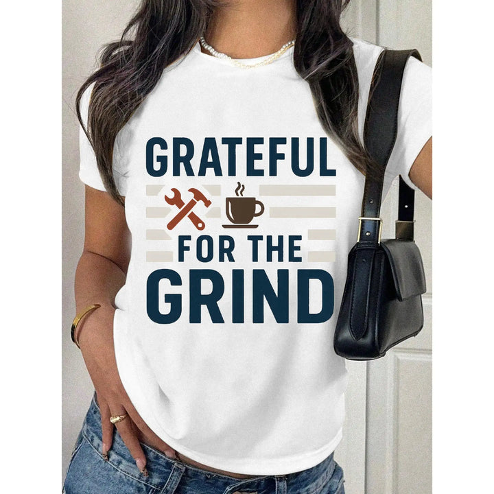 "Grateful For The Grind T-Shirt for Women | Funny Work Quote Graphic Tee | Motivational Hard Worker Gift"