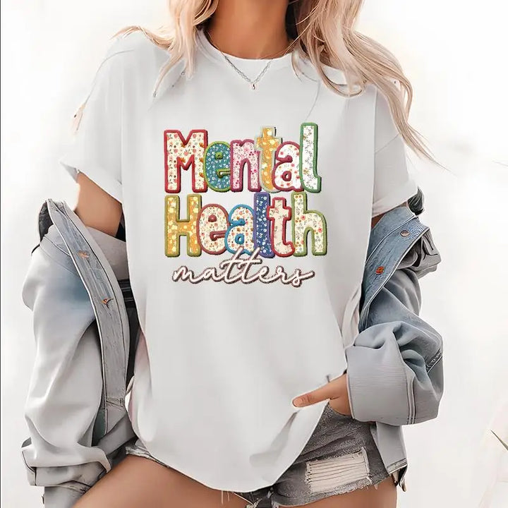 Inspirational T-Shirt, Mental Health Matters Print, Positive Vibe Slogan Tee, Motivational Gift for Her, Cute Graphic Tee
