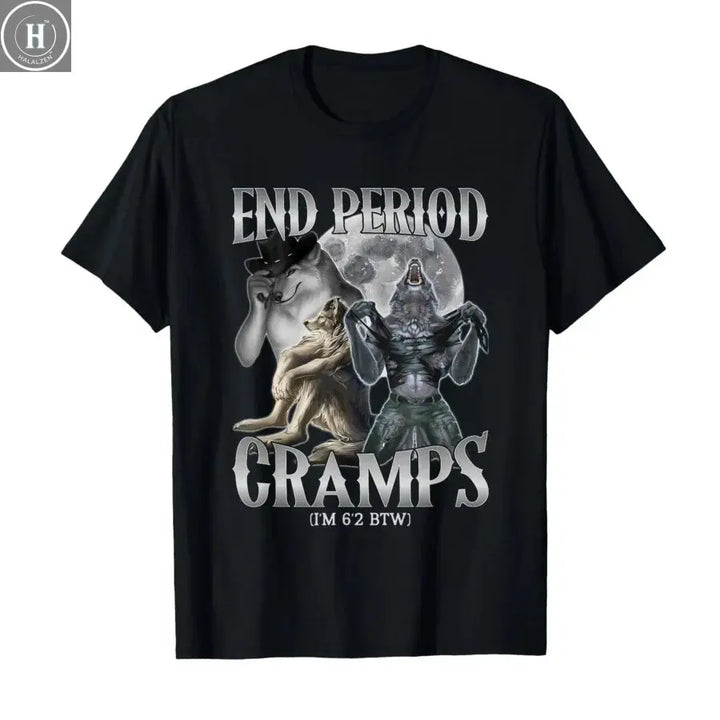 end Period Cramps (I'm 6'2 BTW) Funny Alpha Wolf Cringe Meme T-shirt For Men Women 100% Cotton T Shirts Short Sleeve Tops P539 HALALZEN