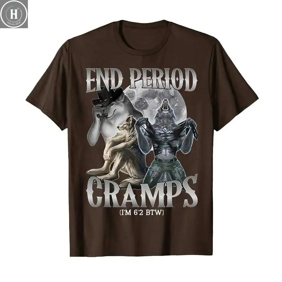 end Period Cramps (I'm 6'2 BTW) Funny Alpha Wolf Cringe Meme T-shirt For Men Women 100% Cotton T Shirts Short Sleeve Tops P539 HALALZEN