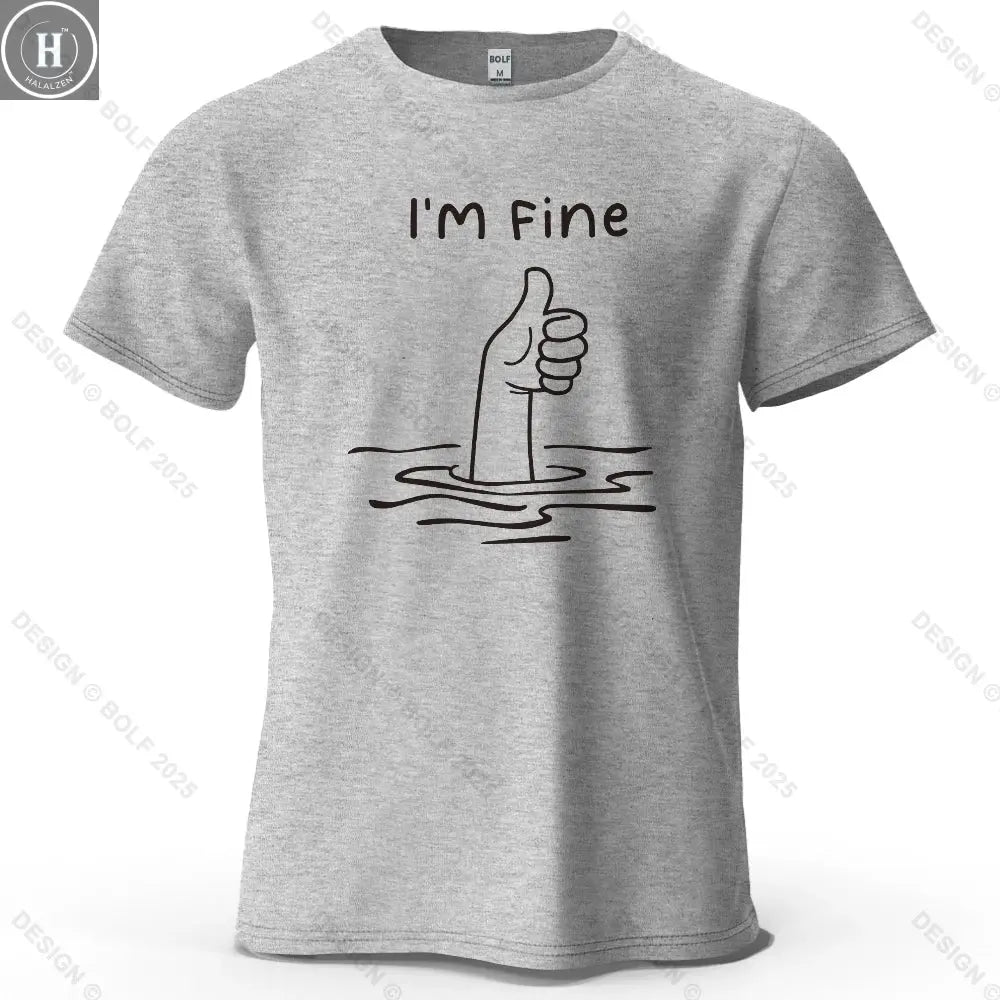 I'm Fine Funny Printed Men's T-Shirt 100% Cotton Oversized Minimalist Cartoon Graphic Tees for Women Tops Tees Streetwear HALALZEN