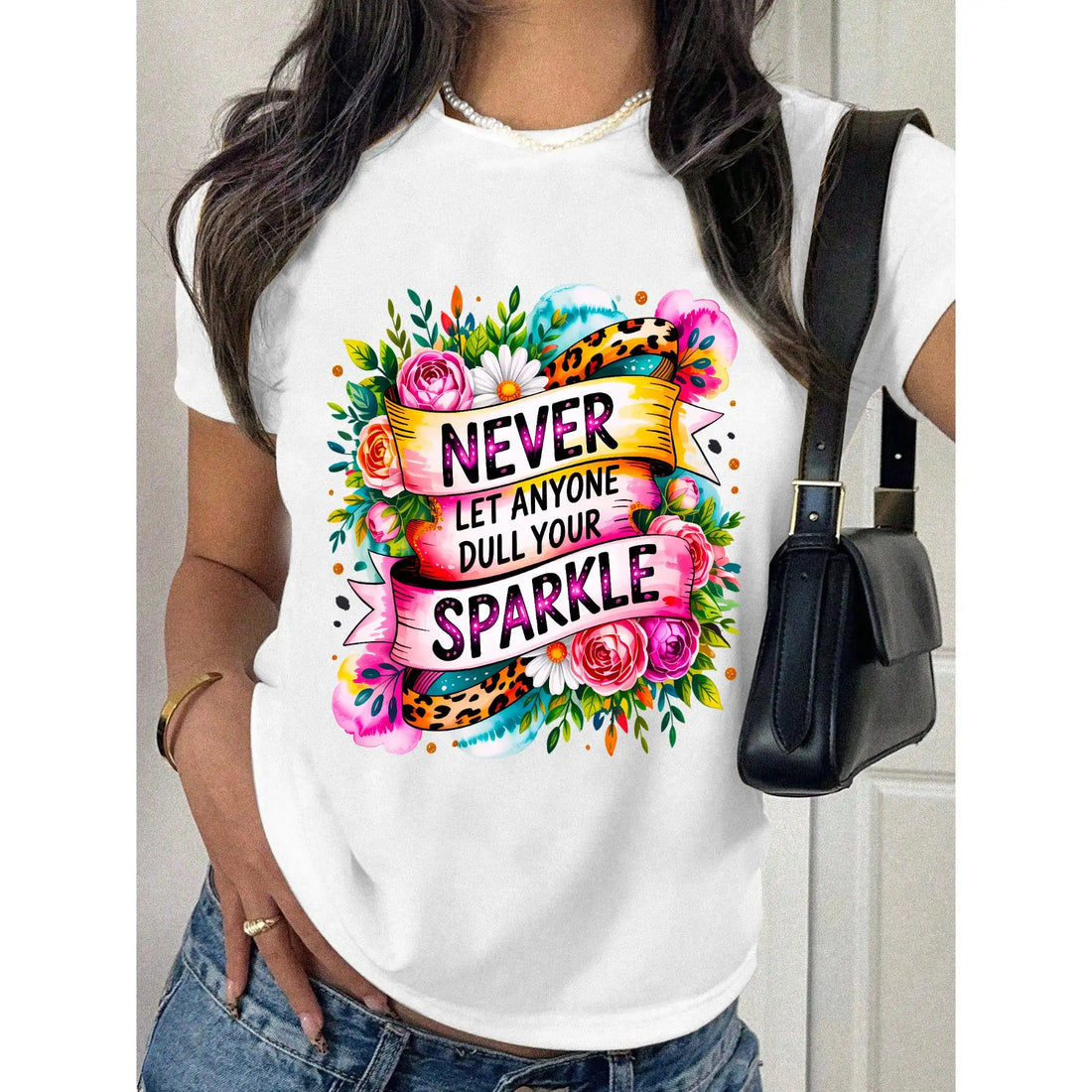 Positive Vibe T-Shirt, Never Let Anyone Dull Your Sparkle Print, Cute Motivational Slogan Top, Casual Streetwear for Women