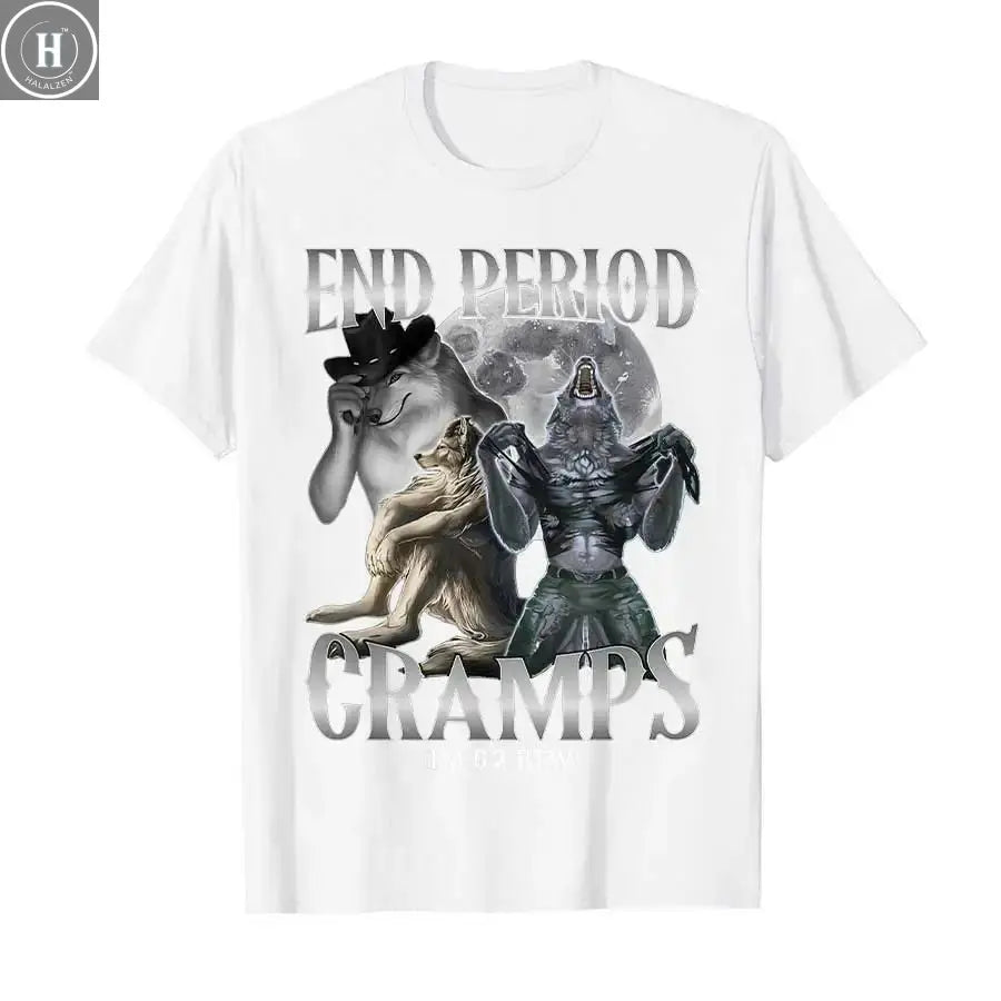 end Period Cramps (I'm 6'2 BTW) Funny Alpha Wolf Cringe Meme T-shirt For Men Women 100% Cotton T Shirts Short Sleeve Tops P539 HALALZEN