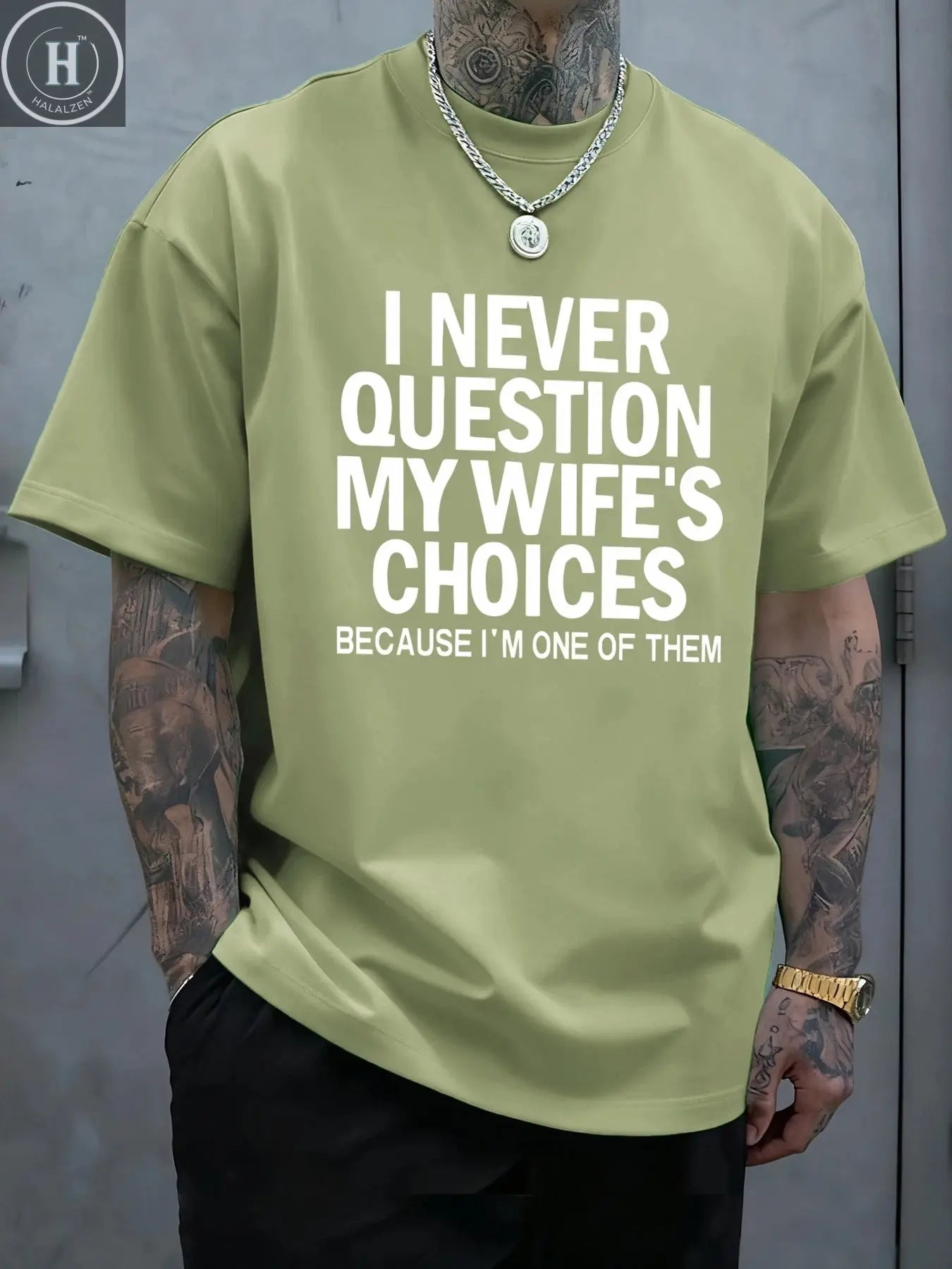 I Never Question My Wife'S Choices Funny Pattern T Shirt Mens Summer Crewneck Streetwear Cotton Clothes Loose Casual T-Shirts HALALZEN
