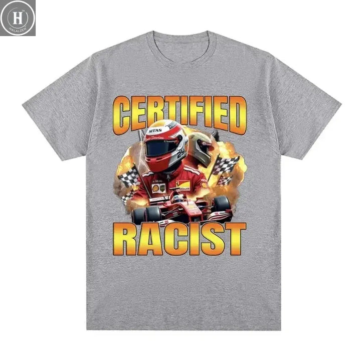 Professional Certified Racist Racing Meme T-Shirt Men's Women Fashion Vintage T-shirts 100% Cotton Casual Oversized T Shirts HALALZEN