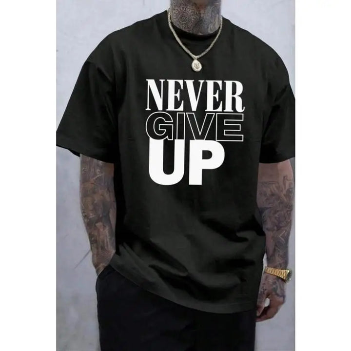 Never Give Up Slogan T-shirt Men Women Motivational Graphic Tee Casual Loose Top Hip Hop Streetwear Trendy Gift