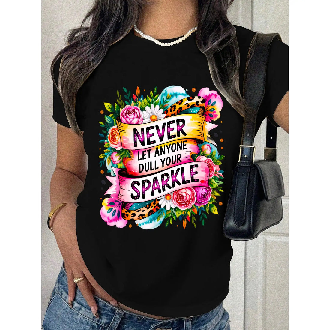 Positive Vibe T-Shirt, Never Let Anyone Dull Your Sparkle Print, Cute Motivational Slogan Top, Casual Streetwear for Women