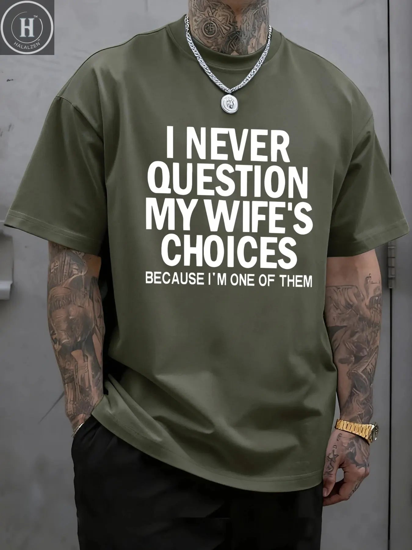 I Never Question My Wife'S Choices Funny Pattern T Shirt Mens Summer Crewneck Streetwear Cotton Clothes Loose Casual T-Shirts HALALZEN