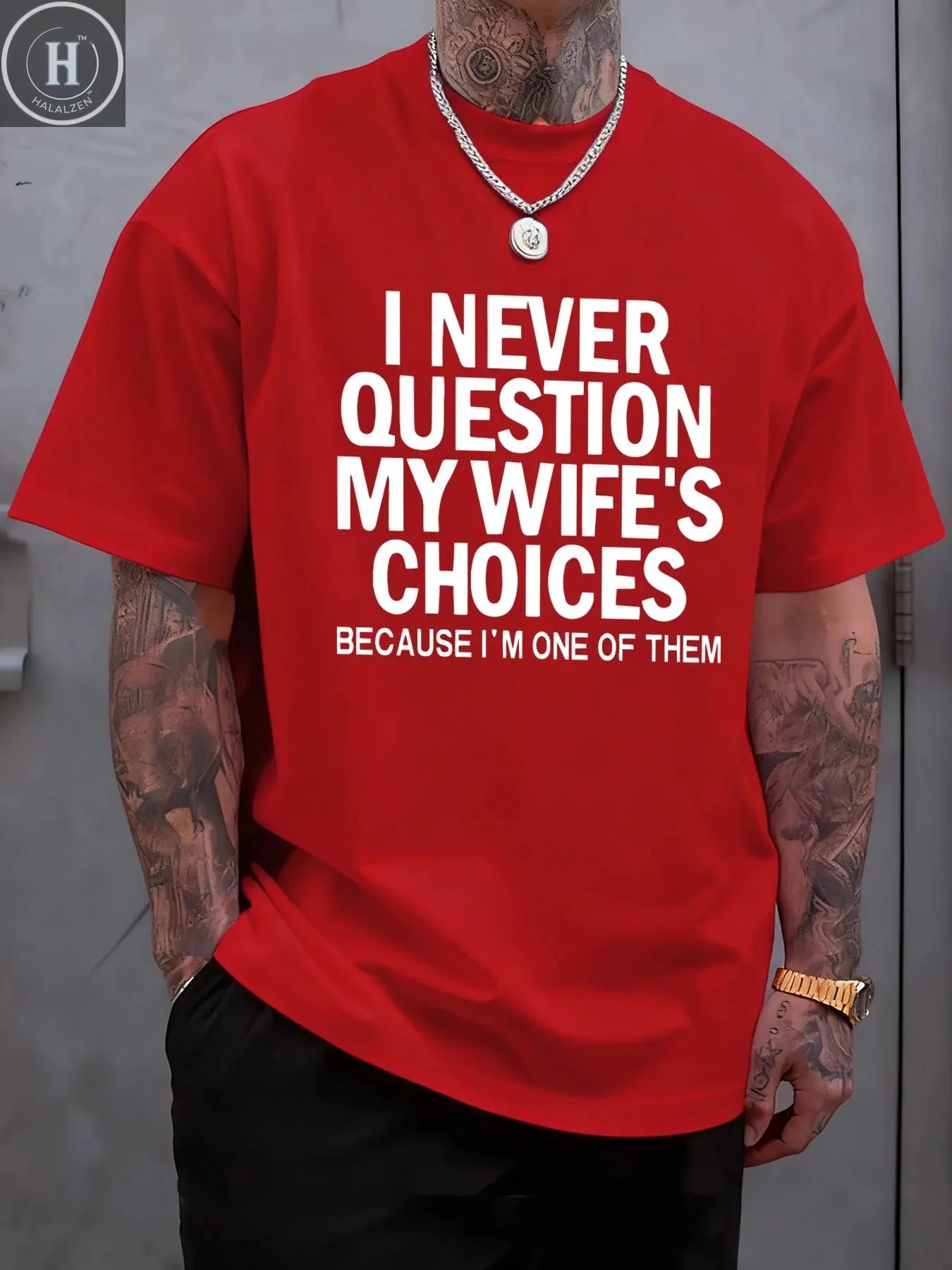 I Never Question My Wife'S Choices Funny Pattern T Shirt Mens Summer Crewneck Streetwear Cotton Clothes Loose Casual T-Shirts HALALZEN