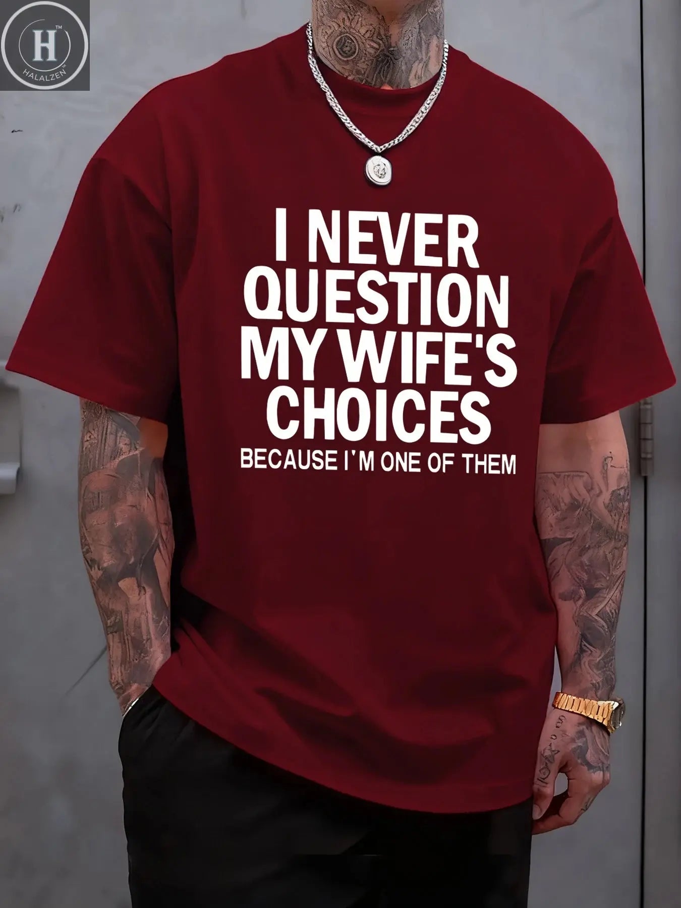 I Never Question My Wife'S Choices Funny Pattern T Shirt Mens Summer Crewneck Streetwear Cotton Clothes Loose Casual T-Shirts HALALZEN