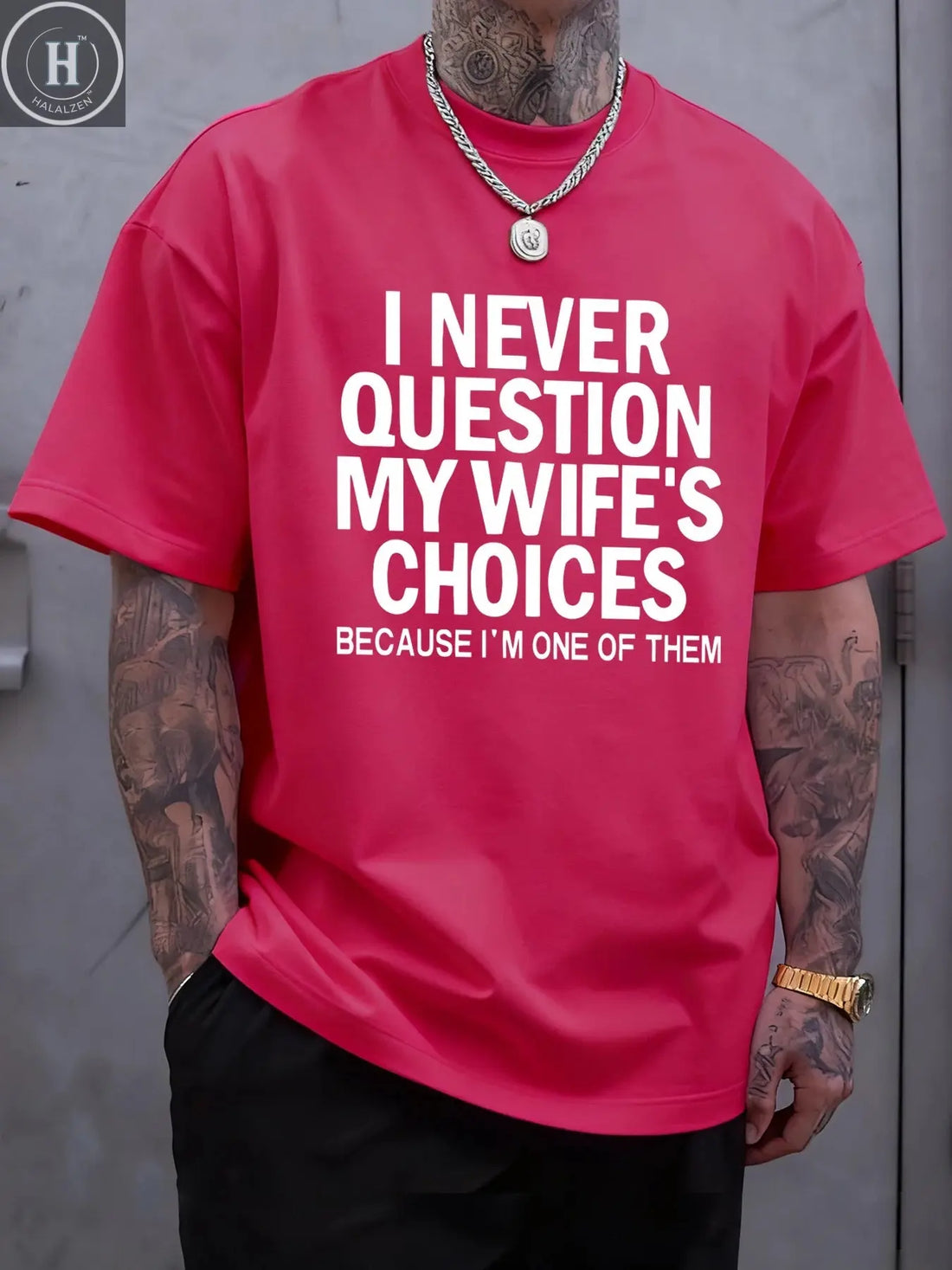 I Never Question My Wife'S Choices Funny Pattern T Shirt Mens Summer Crewneck Streetwear Cotton Clothes Loose Casual T-Shirts HALALZEN