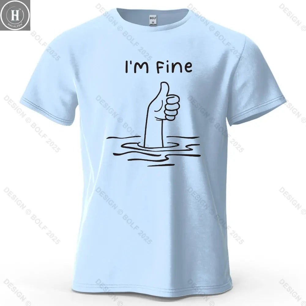 I'm Fine Funny Printed Men's T-Shirt 100% Cotton Oversized Minimalist Cartoon Graphic Tees for Women Tops Tees Streetwear HALALZEN