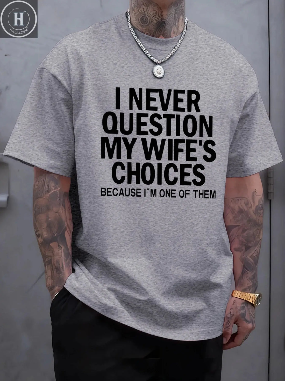 I Never Question My Wife'S Choices Funny Pattern T Shirt Mens Summer Crewneck Streetwear Cotton Clothes Loose Casual T-Shirts HALALZEN
