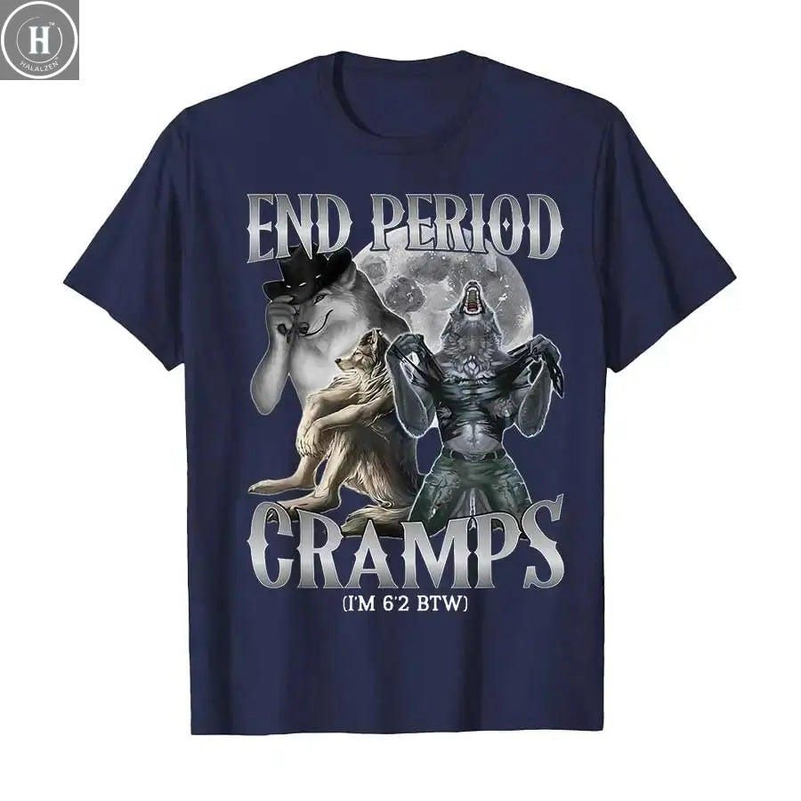 end Period Cramps (I'm 6'2 BTW) Funny Alpha Wolf Cringe Meme T-shirt For Men Women 100% Cotton T Shirts Short Sleeve Tops P539 HALALZEN