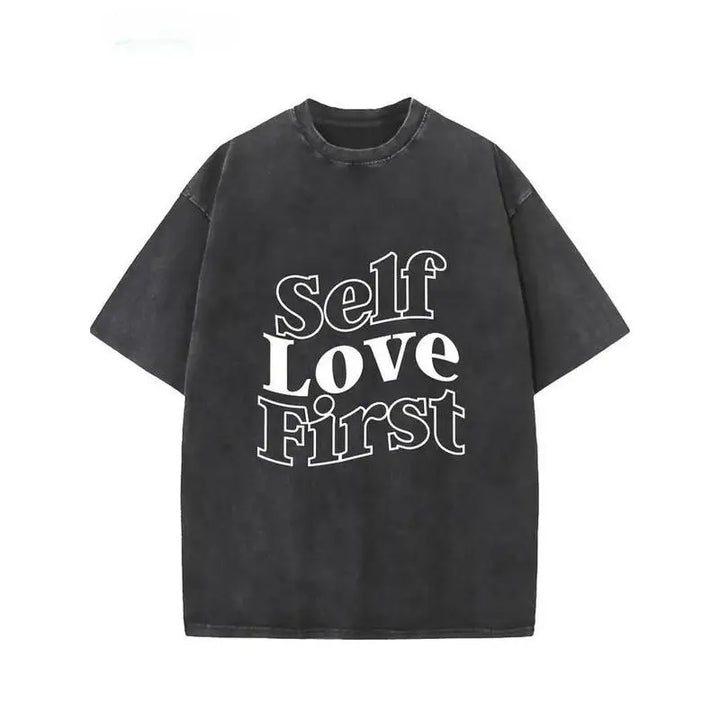 Self Love First T-Shirt Positive Quote Graphic Tee Vintage Washed Oversized Unisex Top for Motivation, Therapy or Gift